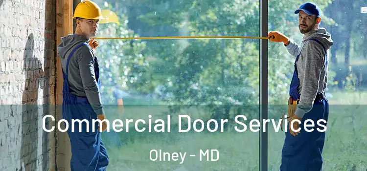 Commercial Door Services Olney - MD