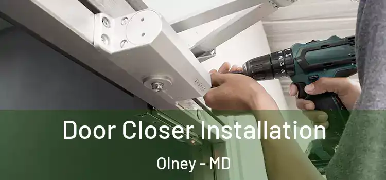 Door Closer Installation Olney - MD