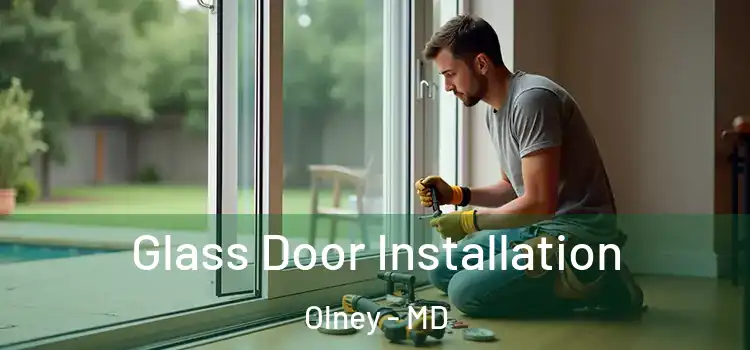 Glass Door Installation Olney - MD
