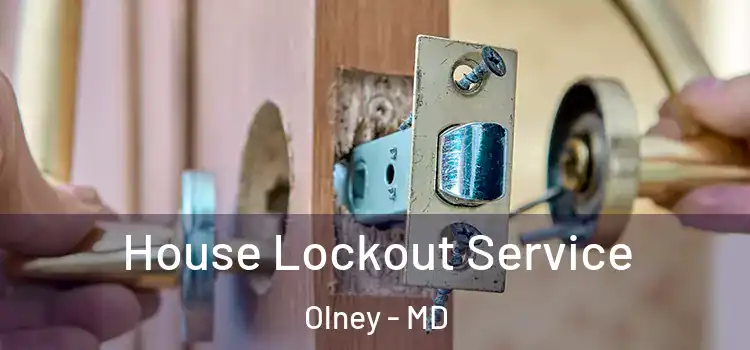 House Lockout Service Olney - MD