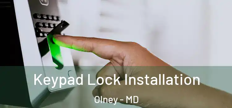 Keypad Lock Installation Olney - MD