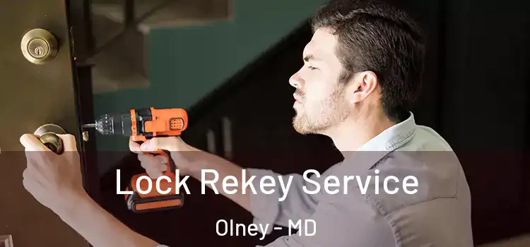 Lock Rekey Service Olney - MD